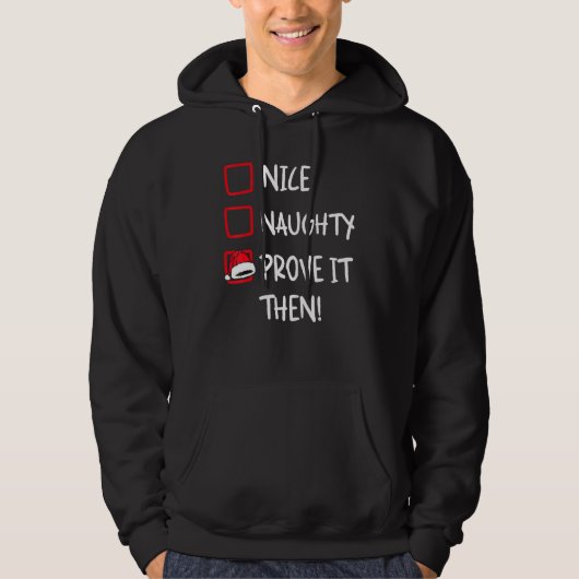 Nice Naughty Prove It Santa Christmas List X mas Hoodie (Vorderseite)