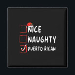 Nice Naughty Puerto Rican Christmas Puerto Rico He Magnet<br><div class="desc">Nice Naughty Puerto Rico Weihnachten Puerto Rico Erbe</div>