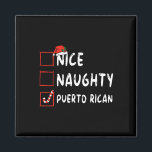 Nice Naughty Puerto Rican Christmas Puerto Rico He Magnet<br><div class="desc">Nice Naughty Puerto Rico Weihnachten Puerto Rico Erbe</div>
