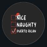 Nice Naughty Puerto Rican Christmas Puerto Rico He Runder Aufkleber<br><div class="desc">Nice Naughty Puerto Rico Weihnachten Puerto Rico Erbe</div>