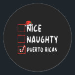 Nice Naughty Puerto Rican Christmas Puerto Rico He Runder Aufkleber<br><div class="desc">Nice Naughty Puerto Rico Weihnachten Puerto Rico Erbe</div>