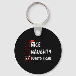 Nice Naughty Puerto Rican Christmas Puerto Rico He Schlüsselanhänger