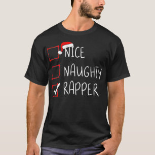 Nice Naughty Rapper Weihnachtsliste Xmas Santa Cla T-Shirt