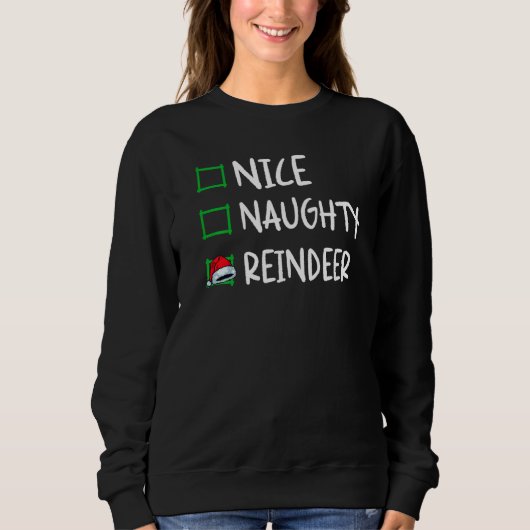 Nice Naughty Reindeer Christmas List Santa Xmas Bo Sweatshirt (Vorderseite)