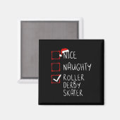 Nice Naughty Roller Der Magnet (Vorderseite/Rückseite)