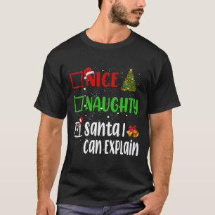 Nice Naughty Santa I kann Weihnachtsliste erklären T-Shirt