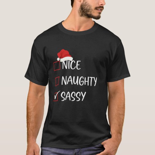 Nice Naughty Sassy Christmas List Family Santa Cla T-Shirt (Vorderseite)