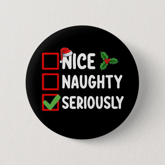 Nice Naughty Serious Weihnachtsliste Button (Vorderseite)