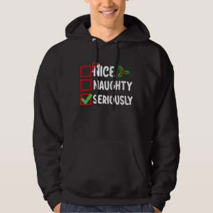 Nice Naughty Serious Weihnachtsliste Hoodie
