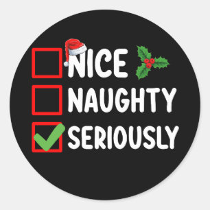 Nice Naughty Serious Weihnachtsliste Runder Aufkleber