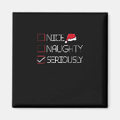 Nice Naughty Seriously Christmas Modern Style Magnet (Vorne)