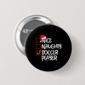 Nice Naughty Soccer Player Fun Fußball Weihnachten Button (Vorne & Hinten)