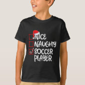 Nice Naughty Soccer Player Fun Fußball Weihnachten T-Shirt (Vorderseite)