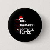 Nice Naughty Softball Player Funny Christmas List Button (Vorderseite)