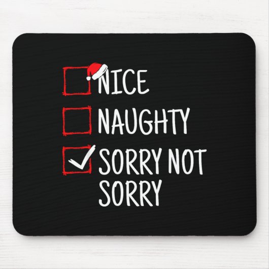 Nice Naughty Sorry Not Sorry Funny Christmas Mousepad (Vorne)