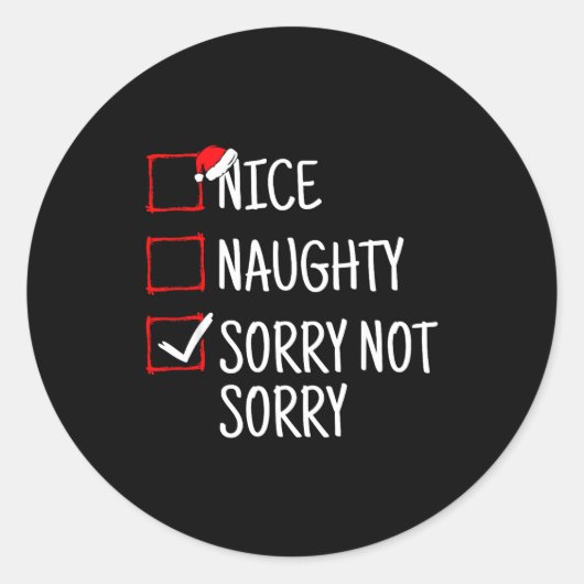 Nice Naughty Sorry Not Sorry Funny Christmas Runder Aufkleber (Vorderseite)