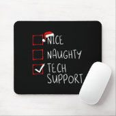 Nice Naughty Tech Support Weihnachtskundenservice Mousepad (Mit Mouse)