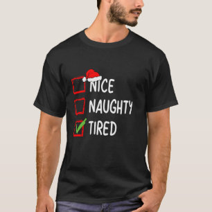 Nice Naughty Tired Christmas List Familie Santa Pa T-Shirt
