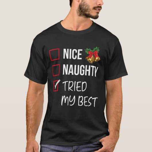 Nice Naughty Tried My Best Christmas List Xmas San T-Shirt (Vorderseite)