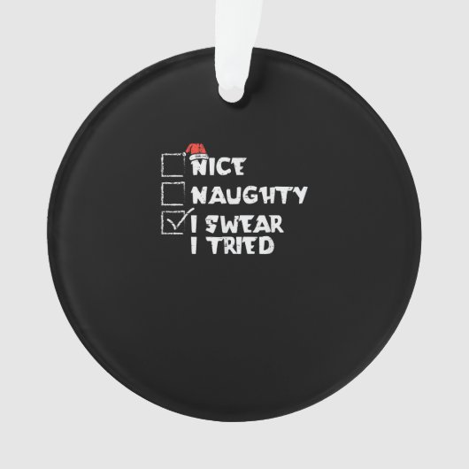 Nice Naughty Tried My Best Holiday Humor Ornament (Vorderseite)