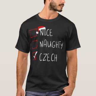 Nice Naughty Tschechien Weihnachten Tschechien Her T-Shirt