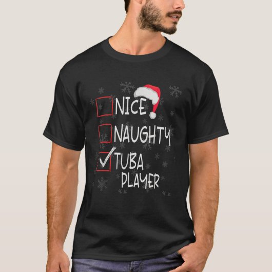 Nice Naughty Tuba Player List Christmas Santa Clau T-Shirt (Vorderseite)