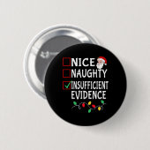 Nice Naughty Ungenügend Beweise Funny Santa Xma Button (Vorne & Hinten)