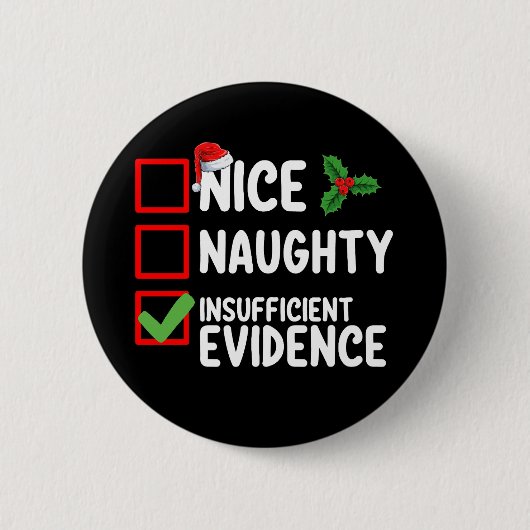 Nice Naughty Ungenügend Beweise Weihnachtsliste Button (Vorderseite)