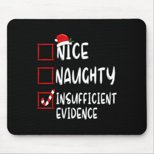 Nice Naughty ungenügende Beweise Weihnachten Weihn Mousepad