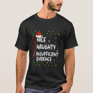 Nice Naughty ungenügende Beweise Weihnachten Weihn T-Shirt