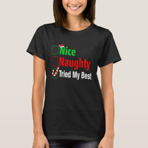 Nice Naughty versuchte mein schönstes Weihnachtsfe T-Shirt