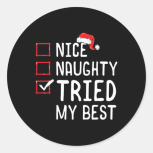 Nice Naughty versuchte meine beste Weihnachtsliste Runder Aufkleber