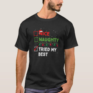 Nice Naughty versuchte meine schönste Weihnachtsli T-Shirt