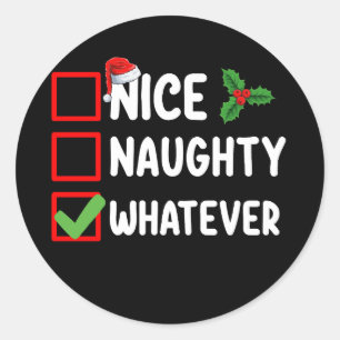 Nice Naughty Was auch immer lustige Weihnachtsfeie Runder Aufkleber