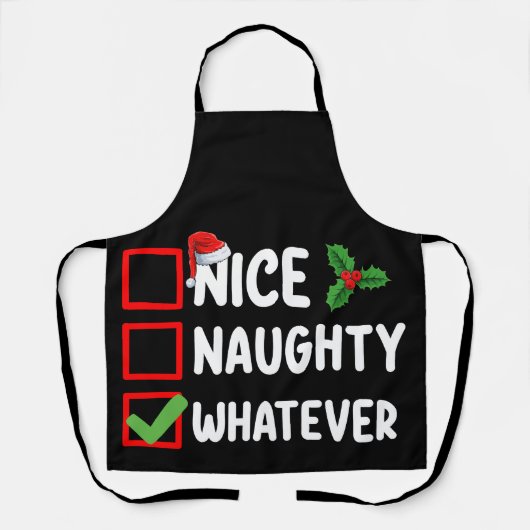 Nice Naughty Was auch immer lustige Weihnachtsfeie Schürze (Vorderseite)