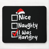 Nice Naughty Was Hungry Funny Christmas List Famil Mousepad (Vorne)