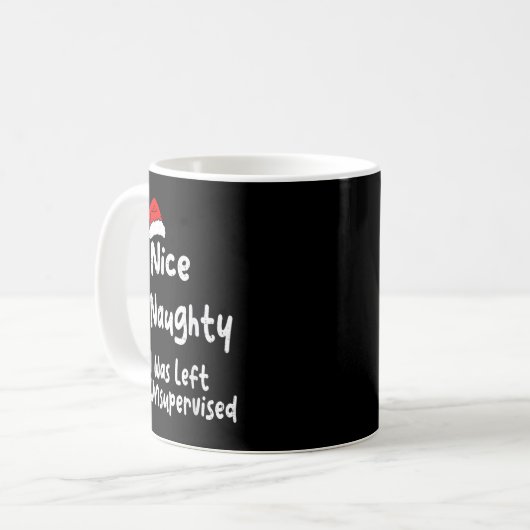 Nice Naughty Was Left Unsupervised Funny Christmas Kaffeetasse (Vorderseite Links)