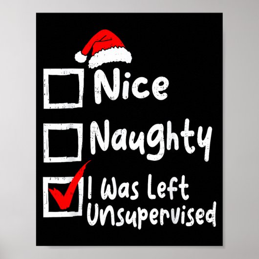 Nice Naughty Was Left Unsupervised Funny Christmas Poster (Vorne)