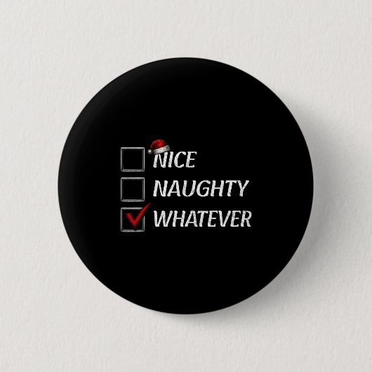 Nice Naughty Whatever Christmas List Funny Xmas Button (Vorderseite)