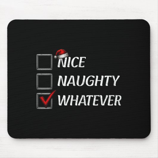 Nice Naughty Whatever Christmas List Funny Xmas Mousepad (Vorne)