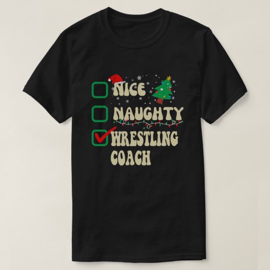 Nice Naughty WRESTLING Coach Santa Claus Weihnacht T-Shirt (Design vorne)