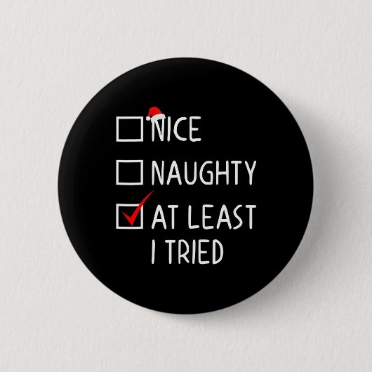 Nice Naughty Zumindest habe ich versucht Weihnacht Button (Vorderseite)