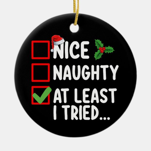 Nice Naughty Zumindest habe ich versucht Weihnacht Keramik Ornament (Vorne)