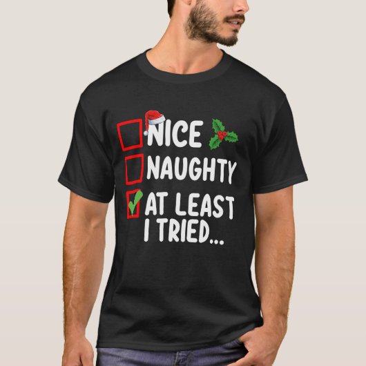 Nice Naughty Zumindest habe ich versucht Weihnacht T-Shirt (Vorderseite)