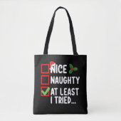 Nice Naughty Zumindest habe ich versucht Weihnacht Tasche (Vorderseite)