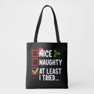 Nice Naughty Zumindest habe ich versucht Weihnacht Tasche