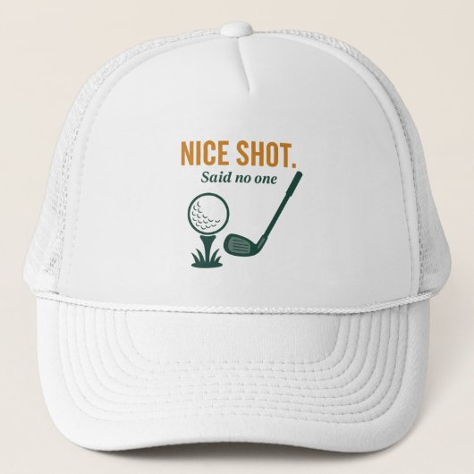 Nice Shot. Said No One – Golf Rage Collection Truckerkappe (Vorderseite)