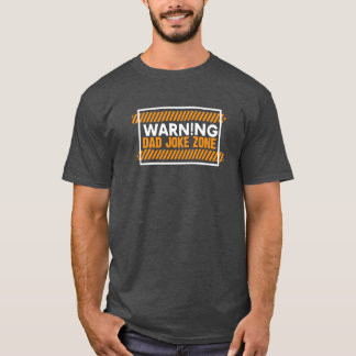 Nice Text Design Warnungen Vater Joke Zone T-Shirt