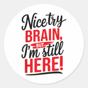 Nice Try Brain, Stroke Survivor _1 Runder Aufkleber