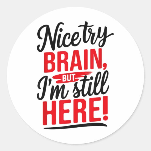 Nice Try Brain, Stroke Survivor _1 Runder Aufkleber (Vorderseite)